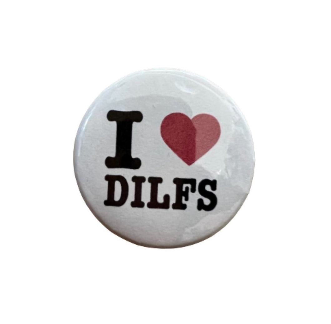 I Love Dilfs Pin
