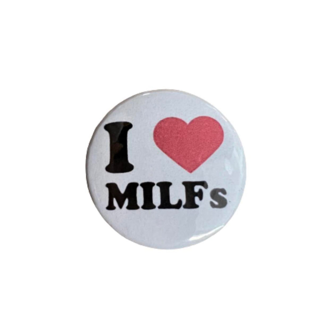 I Love Milfs Pin